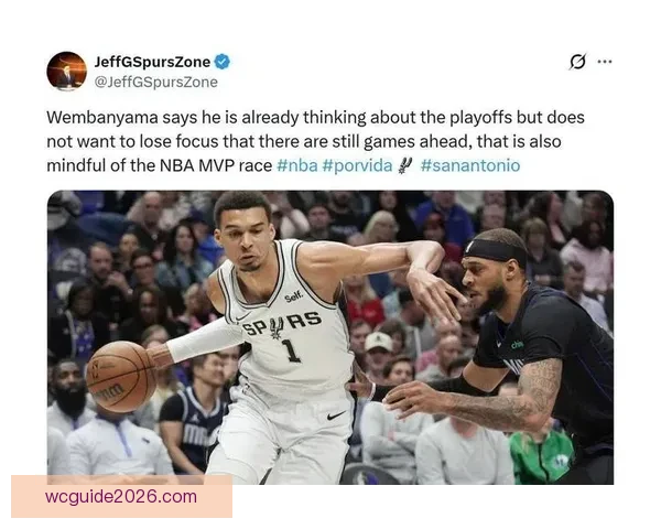 马刺主帅透露文班脚踝轻微不适赛后将进行冰敷